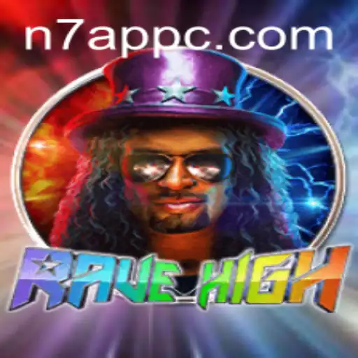 Exploring the Exciting World of RaveHigh: A New Gaming Adventure with N7.APP