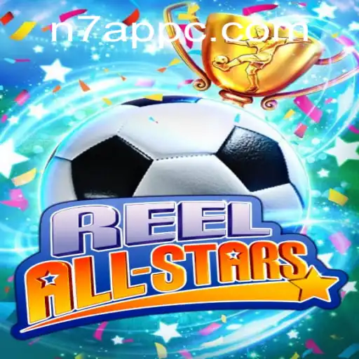 Unveiling ReelAllStars: An Immersive Gaming Experience with N7.APP